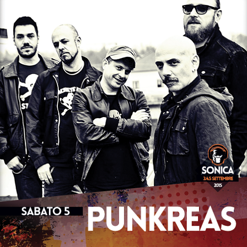 I Punkreas si esibiranno al "Sonica Festival 2015" nella serata finale di sabato 5 settembre.